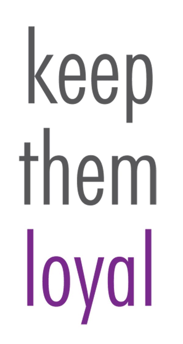 Keep Them Loyal
