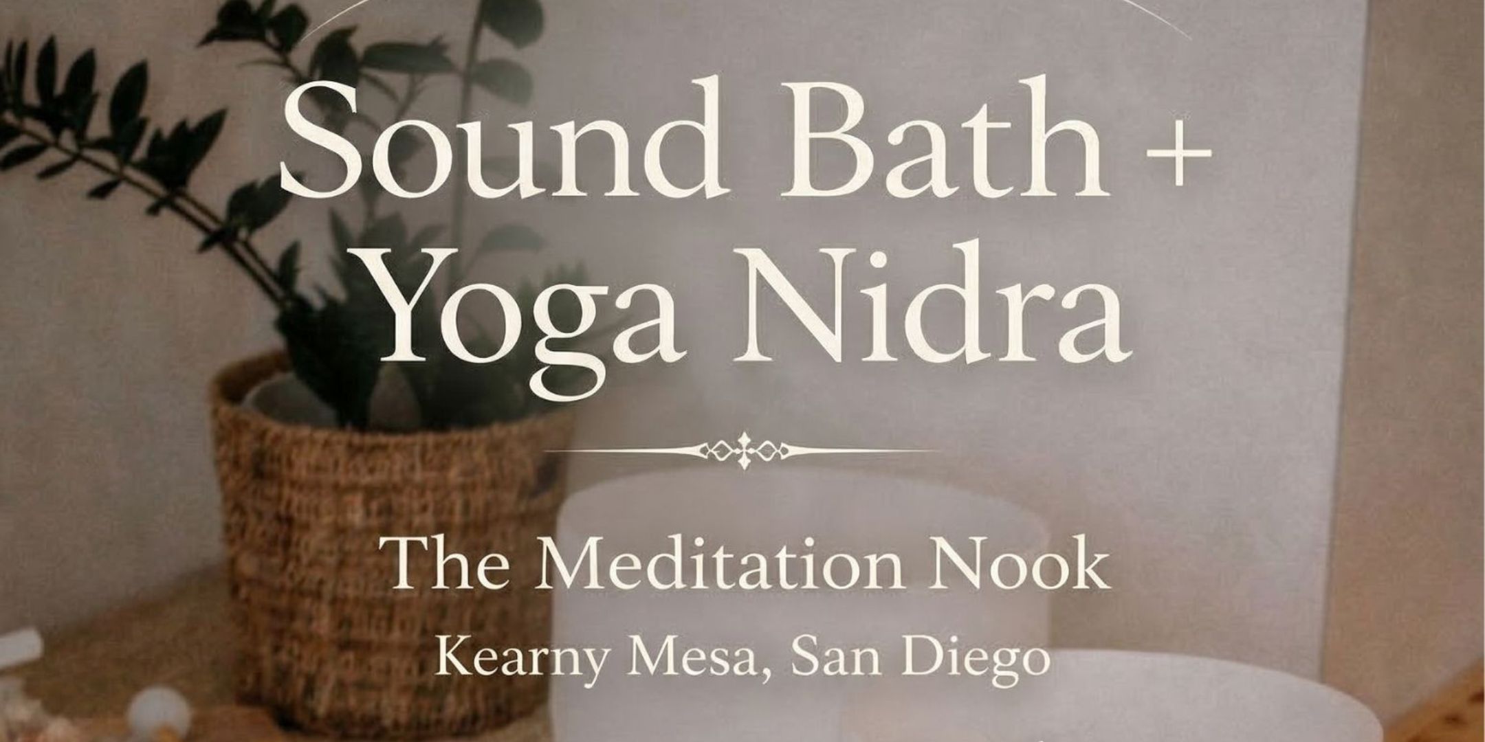 Sound Bath + Yoga Nidra San Diego