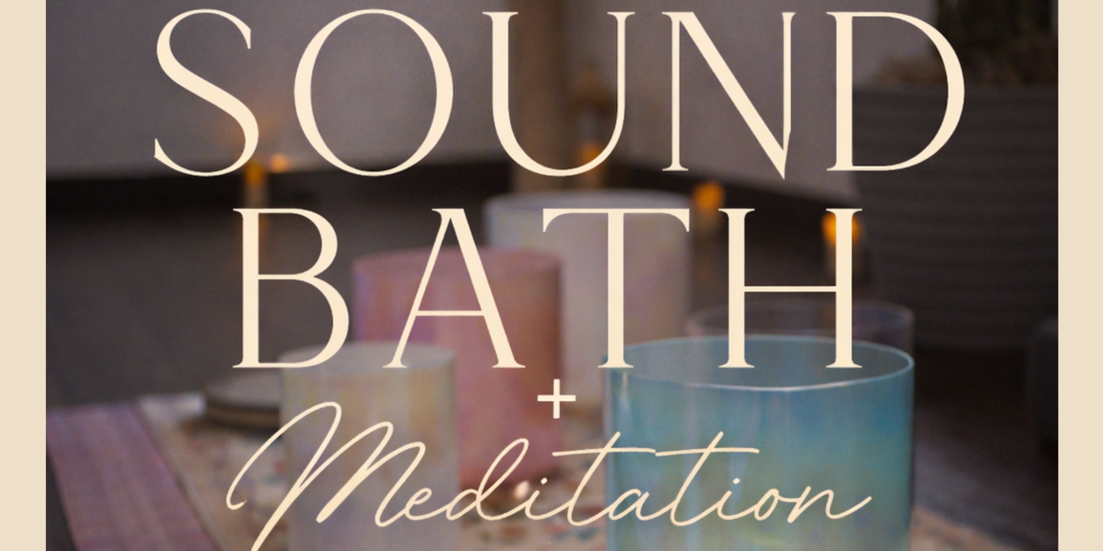 Sound Bath + Guided Meditation San Diego