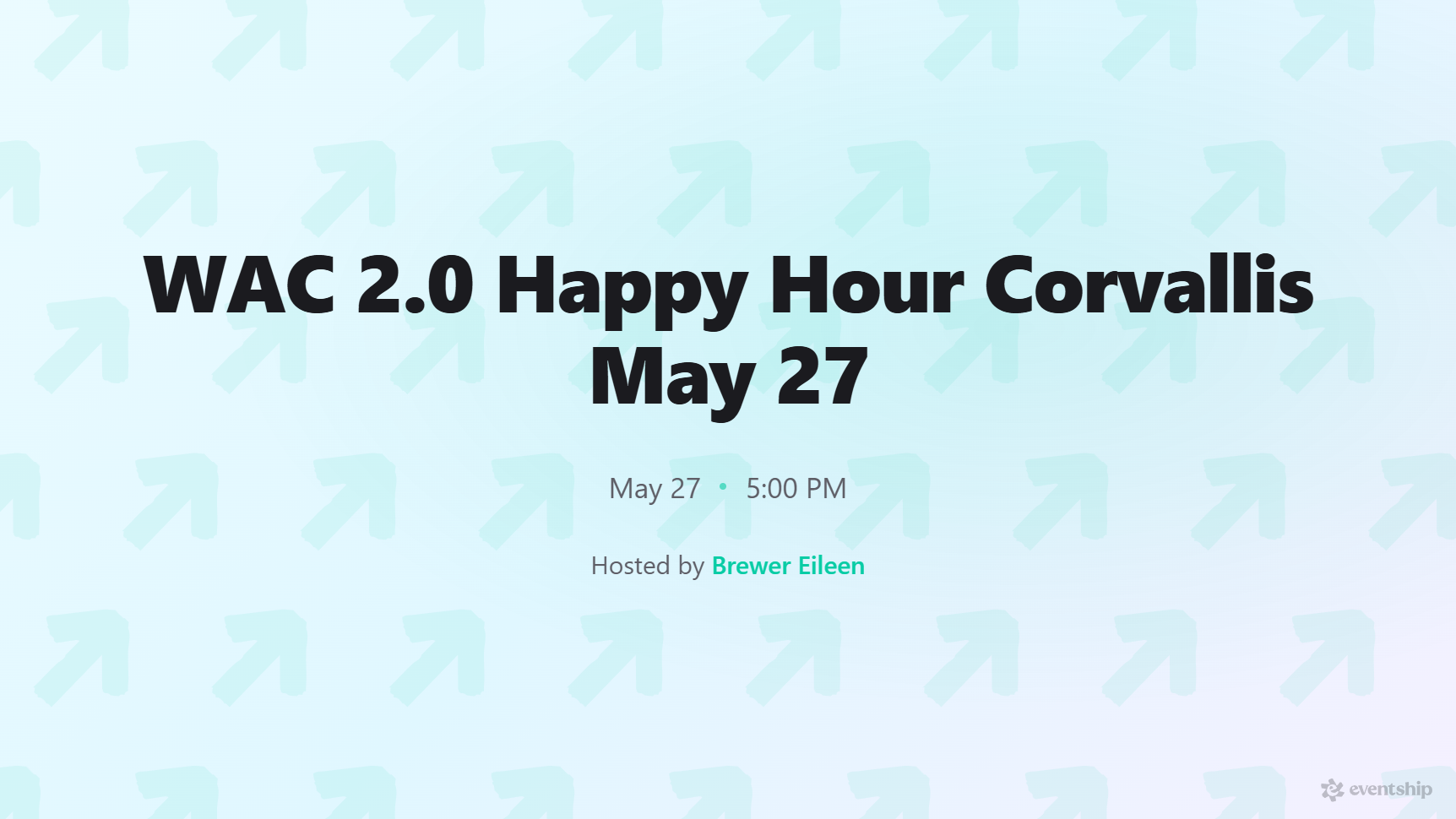 WAC 2.0 Happy Hour Corvallis May 27