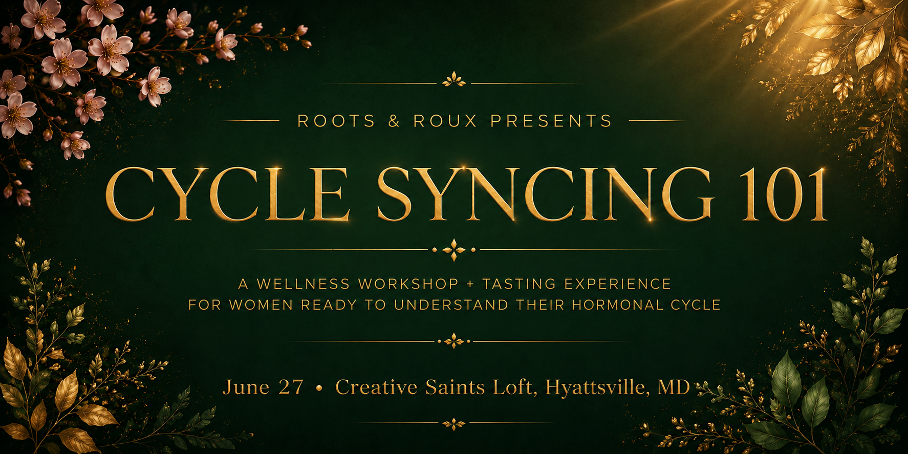 Roots & Roux Presents: Cycle Syncing 101 - A Wellness Workshop + Tasting Experience for Women Ready to Understand Their Hormonal Cycle