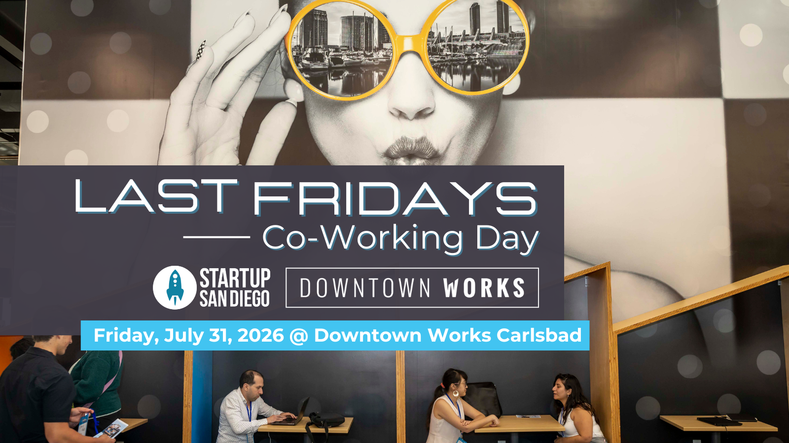 StartupSD Last Fridays Co-Working Day Presented by Downtown Works