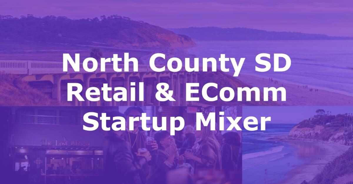 North County SD Retail & EComm Startup Mixer