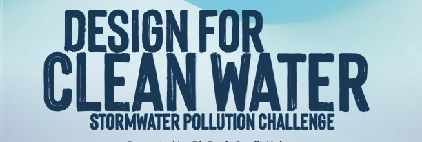 Design for Clean Water: Stormwater Pollution Challenge