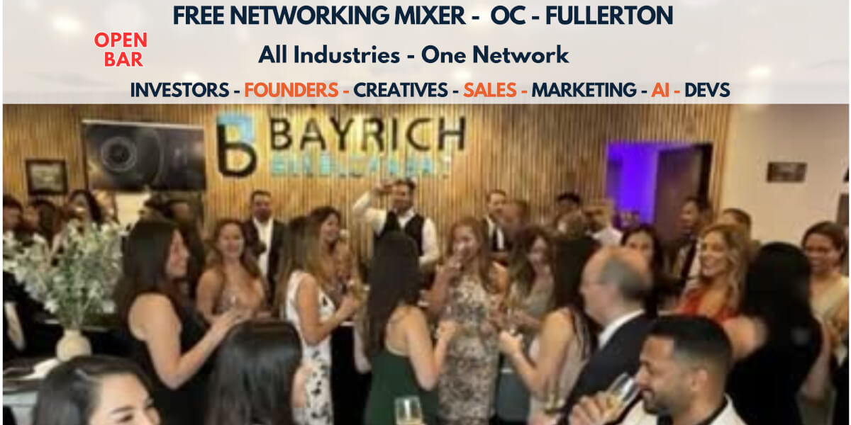 Builders & Backers Networking Mixer - Open Bar- OC - Fullerton- 100 RVSPs across platforms