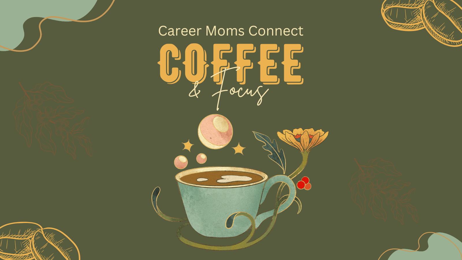 Coffee & Focus: Career Moms Connect