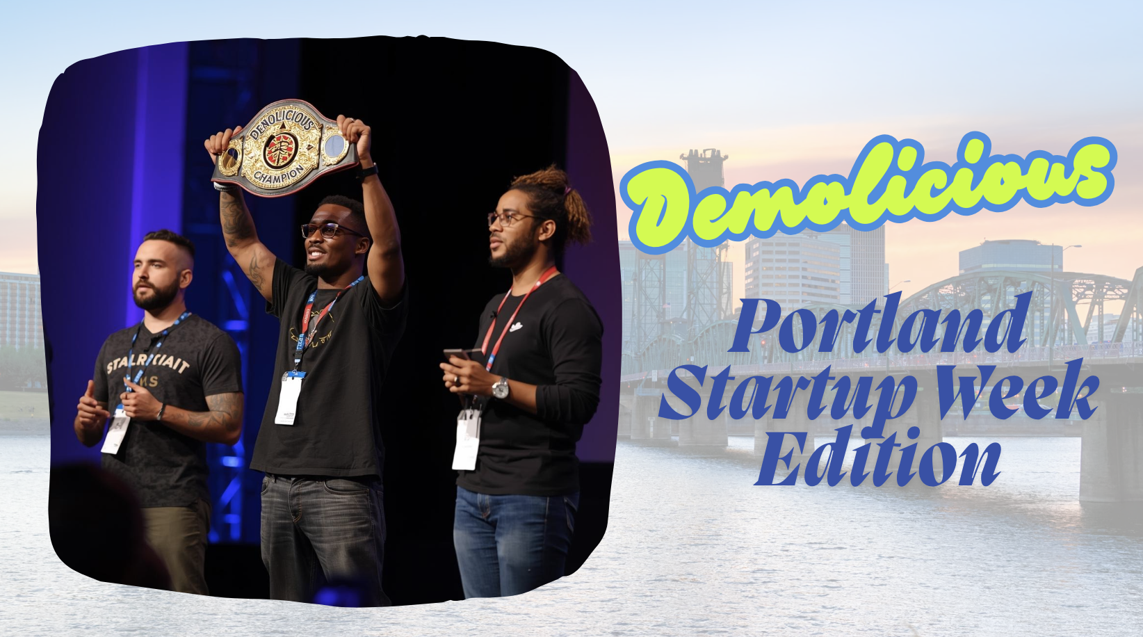 Demolicious: Portland Startup Week Edition