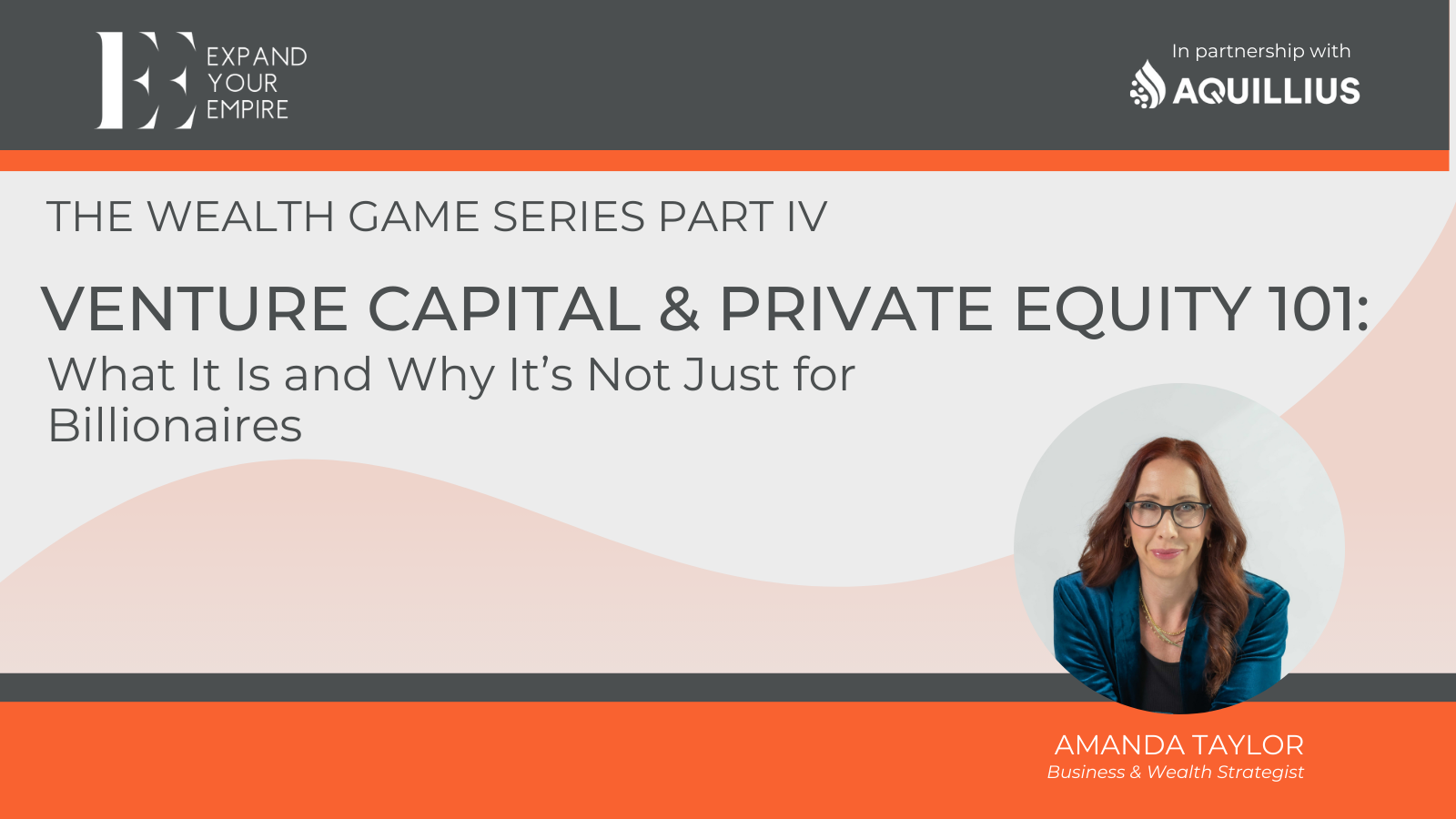 The Wealth Game Series Part IV: Venture Capital & Private Equity 101