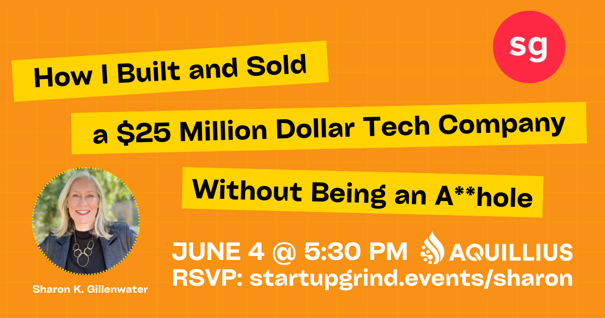 Fireside Chat with Sharon K. Gillenwater: Building and Selling a $25 Million Dollar Tech Company