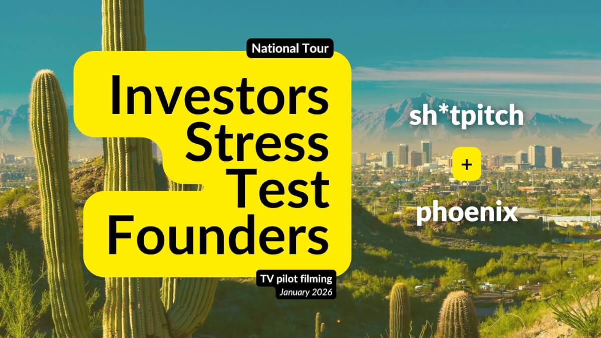 Sh*tPitch National Tour – Where Investors Stress Test Founders (Phoenix, AZ)