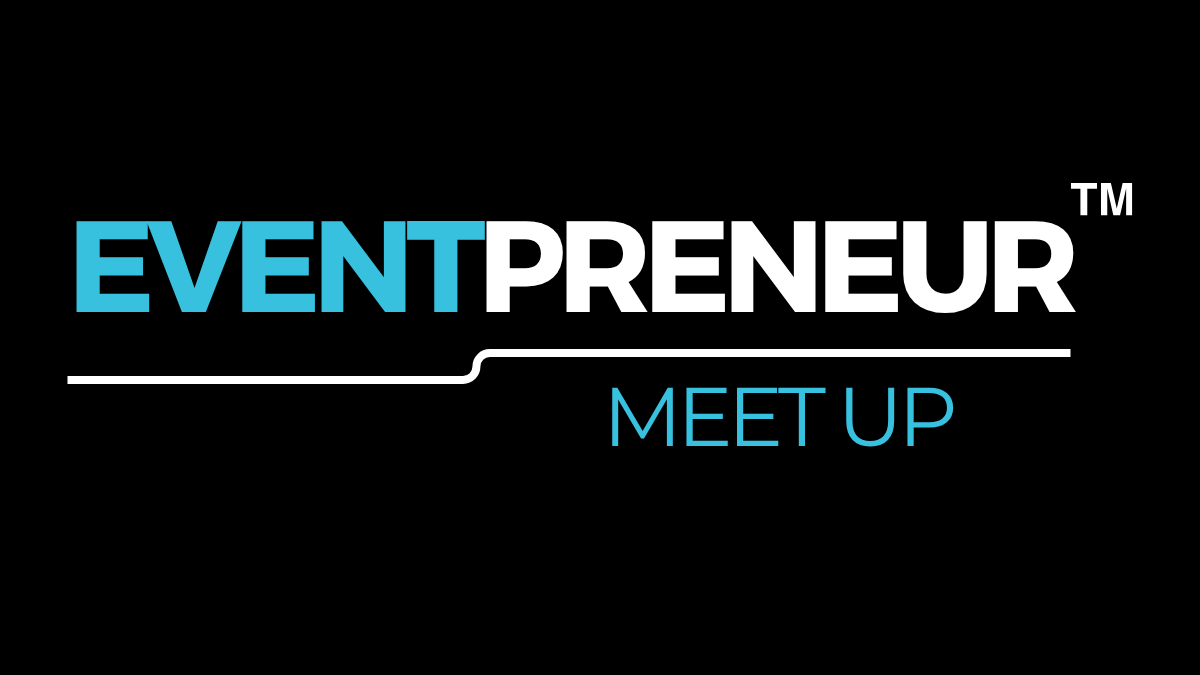 Eventpreneur Meet Up: Grow Your Business Through Live Events