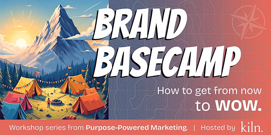 Brand Basecamp Part 1 of 4 with Purpose-Powered Marketing