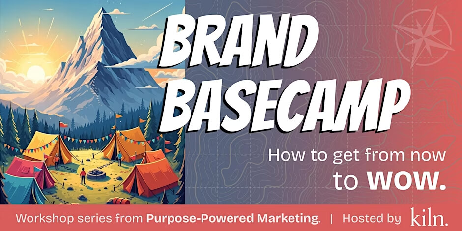 Brand Basecamp Part 1 of 4 with Purpose-Powered Marketing