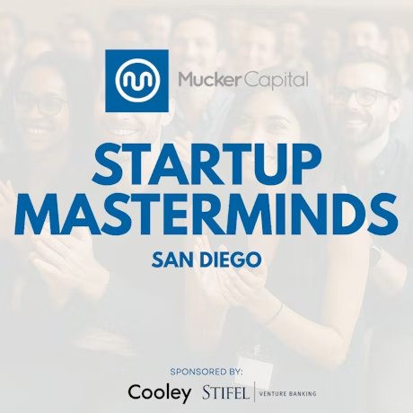 Mucker Capital's Startup Masterminds