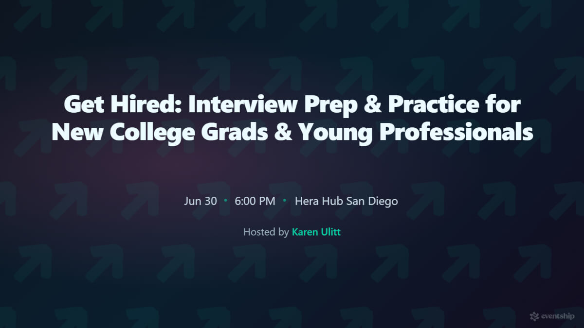 Get Hired: Interview Prep & Practice for New College Grads & Young Professionals