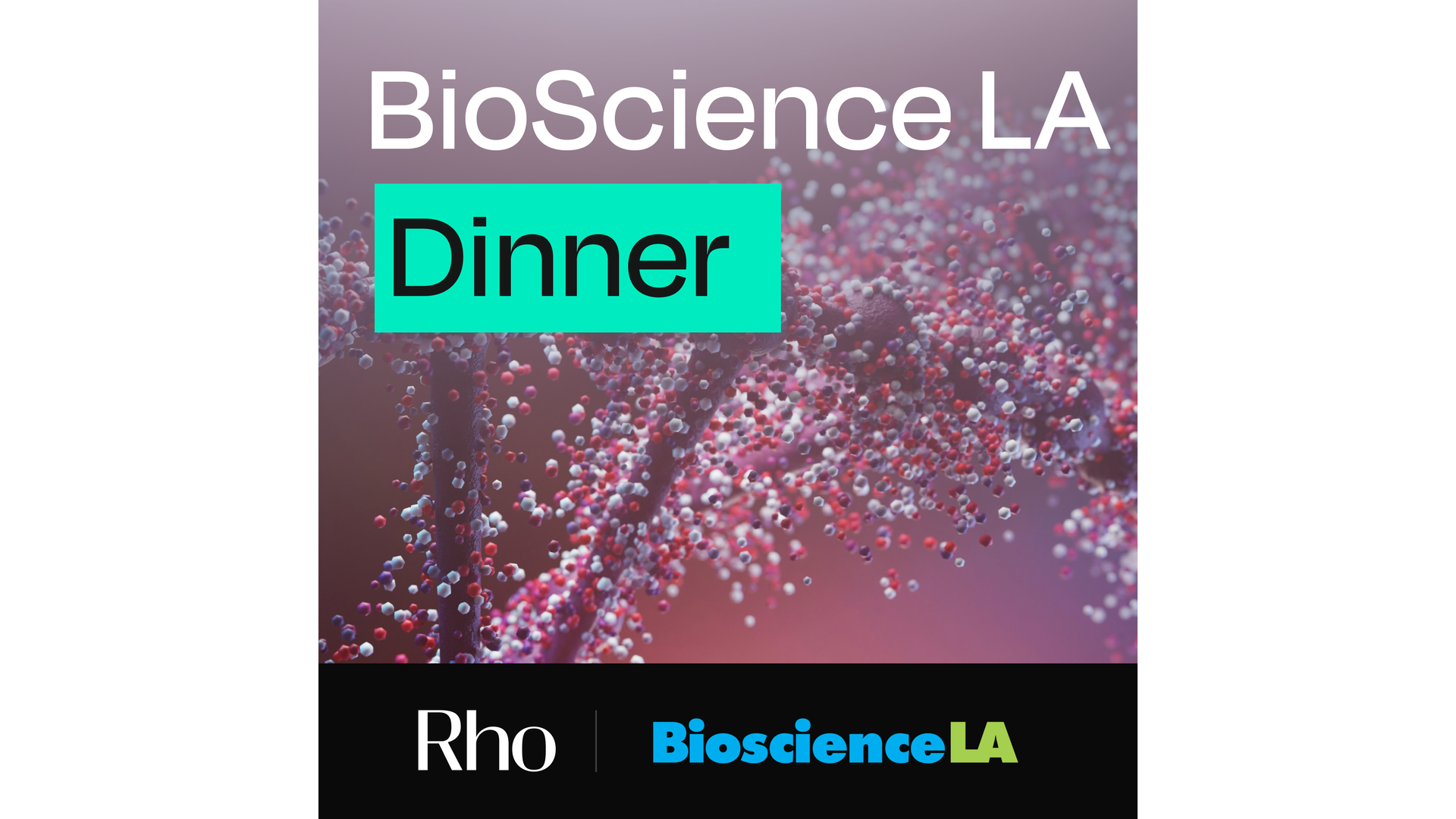 BioscienceLA x Rho: Founder & Investor Dinner