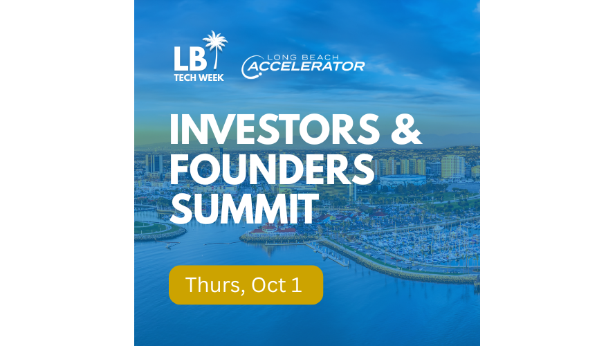 2026 Long Beach Tech Week | LBA 3rd Annual Investors & Founders Summit (Full Day Registration)