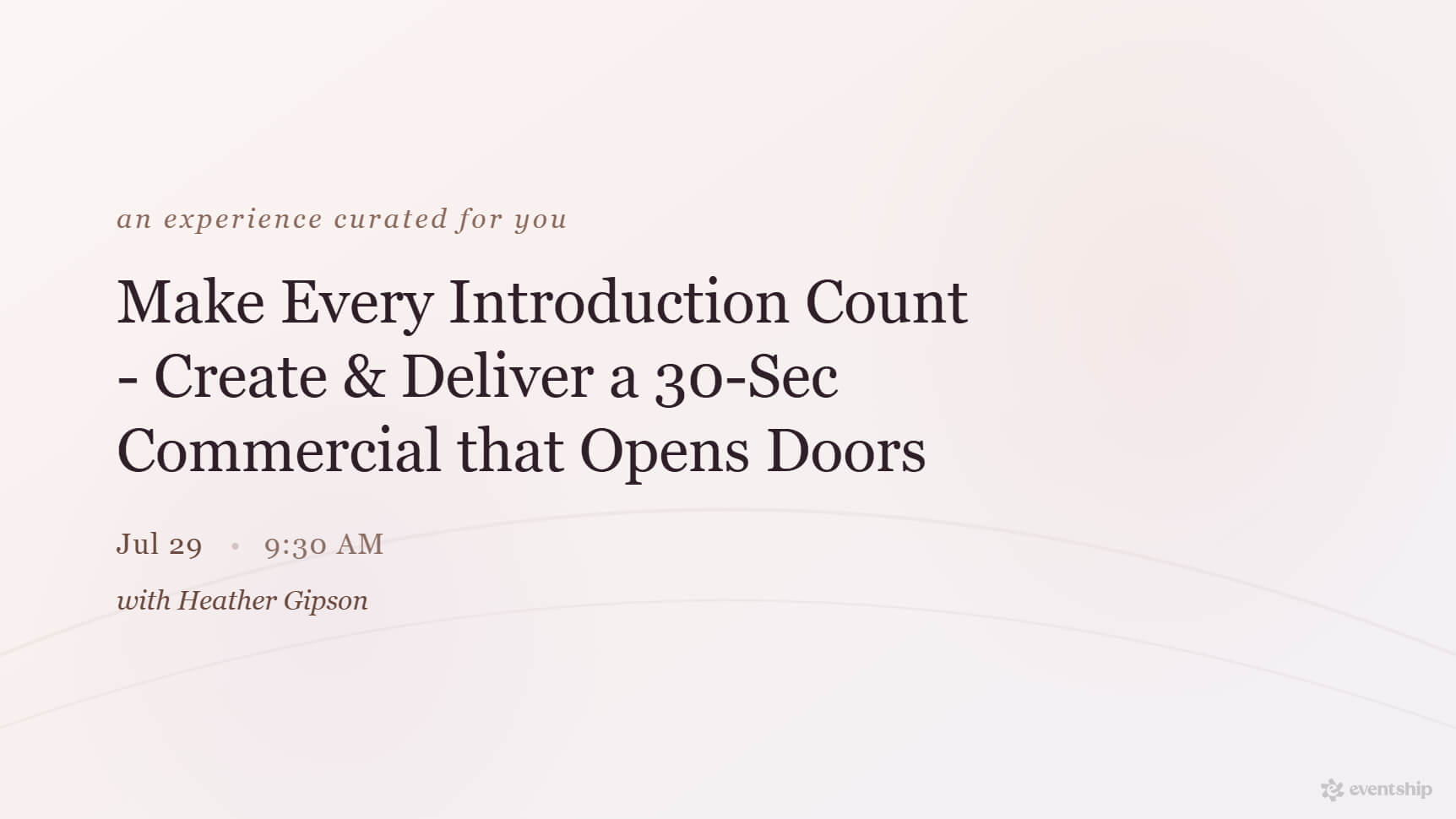 Make Every Introduction Count - Create & Deliver a 30-Sec Commercial that Opens Doors