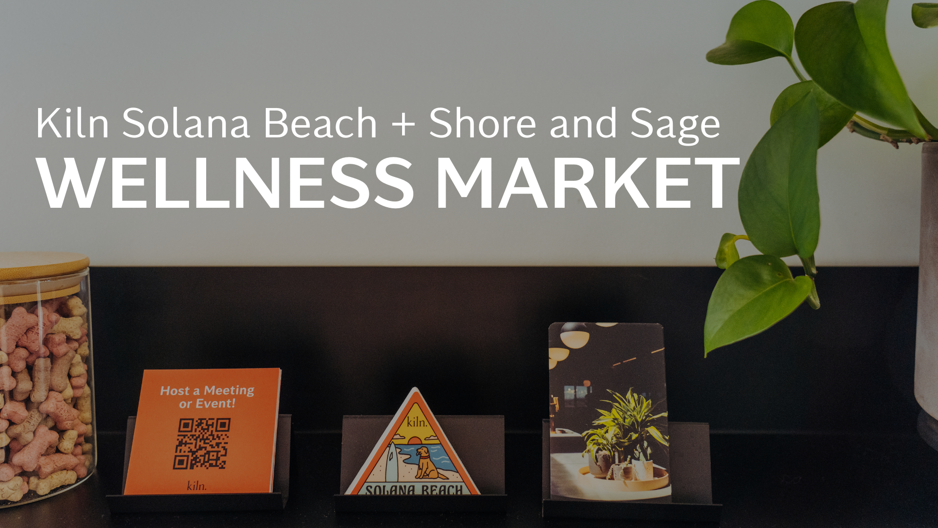 Shore & Sage Wellness Market at Kiln Solana Beach!