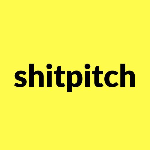 ShitPitch