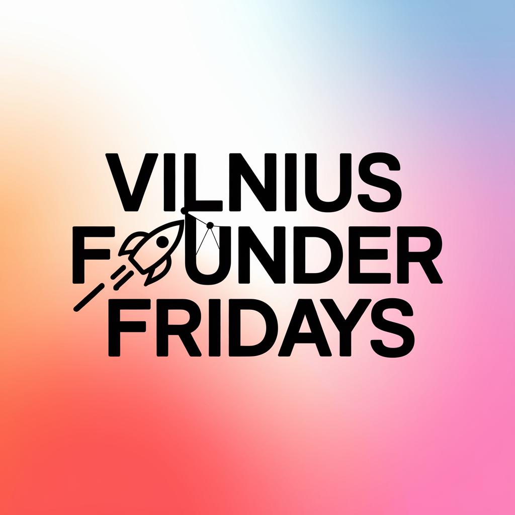 Vilnius Founder Fridays