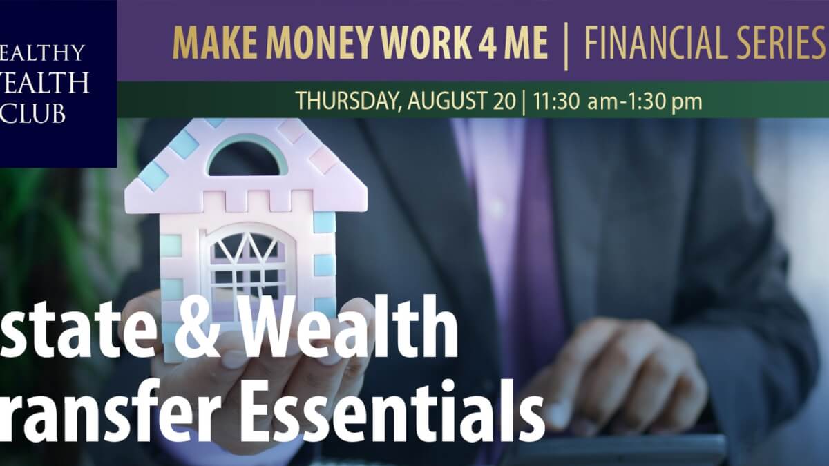 Make Money Work 4 Me: Estate & Wealth Transfer Essentials