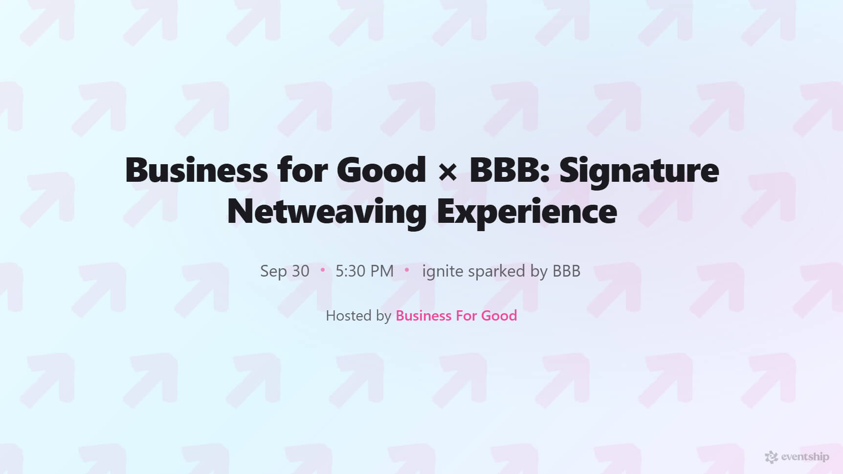 Business for Good × BBB: Signature Netweaving Experience