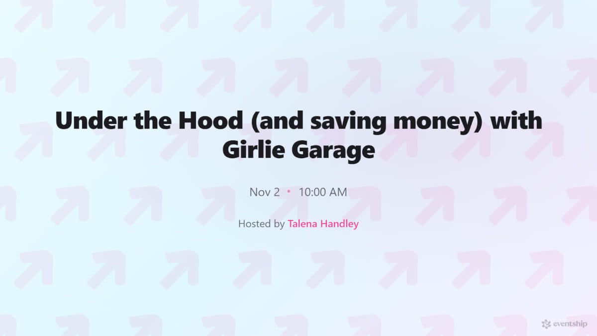 Under the Hood (and saving money) with Girlie Garage