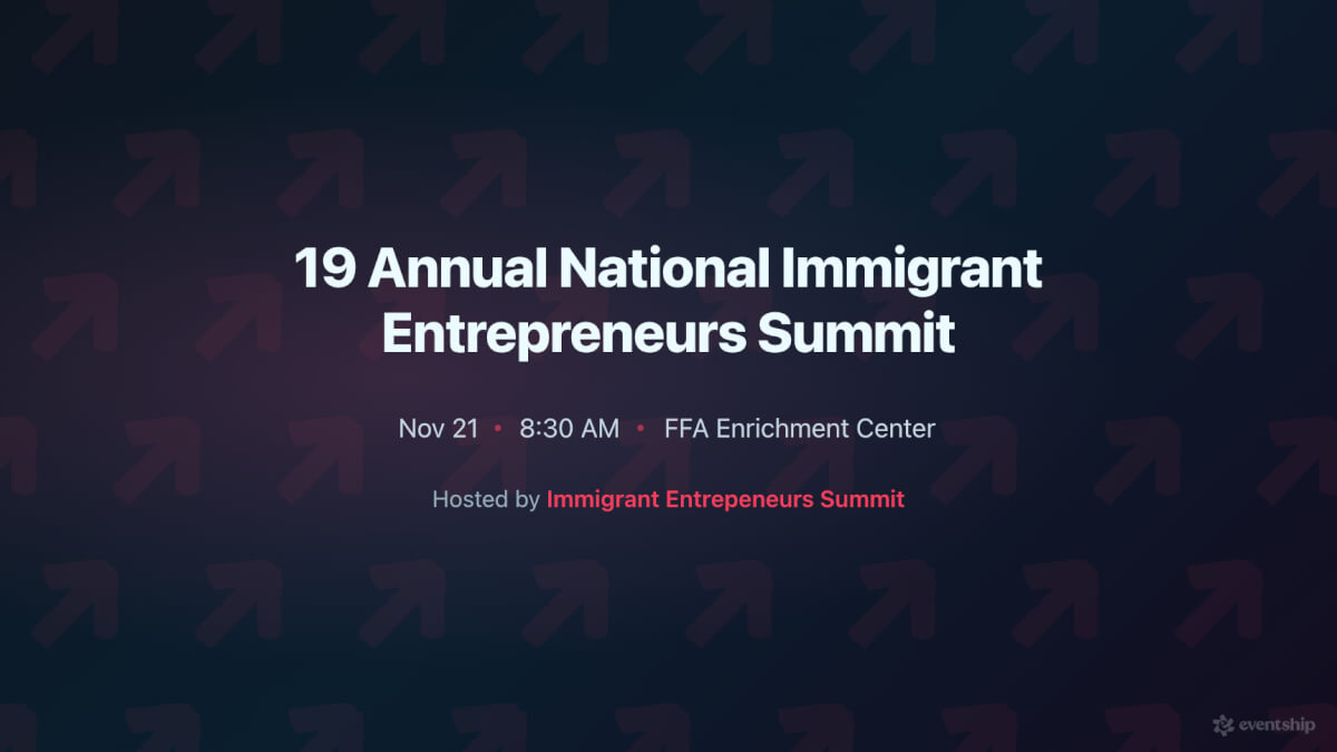 19 Annual National Immigrant Entrepreneurs Summit