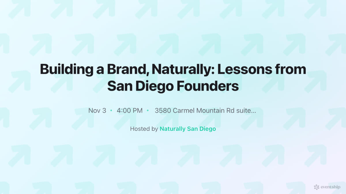 Building a Brand, Naturally: Lessons from San Diego Founders