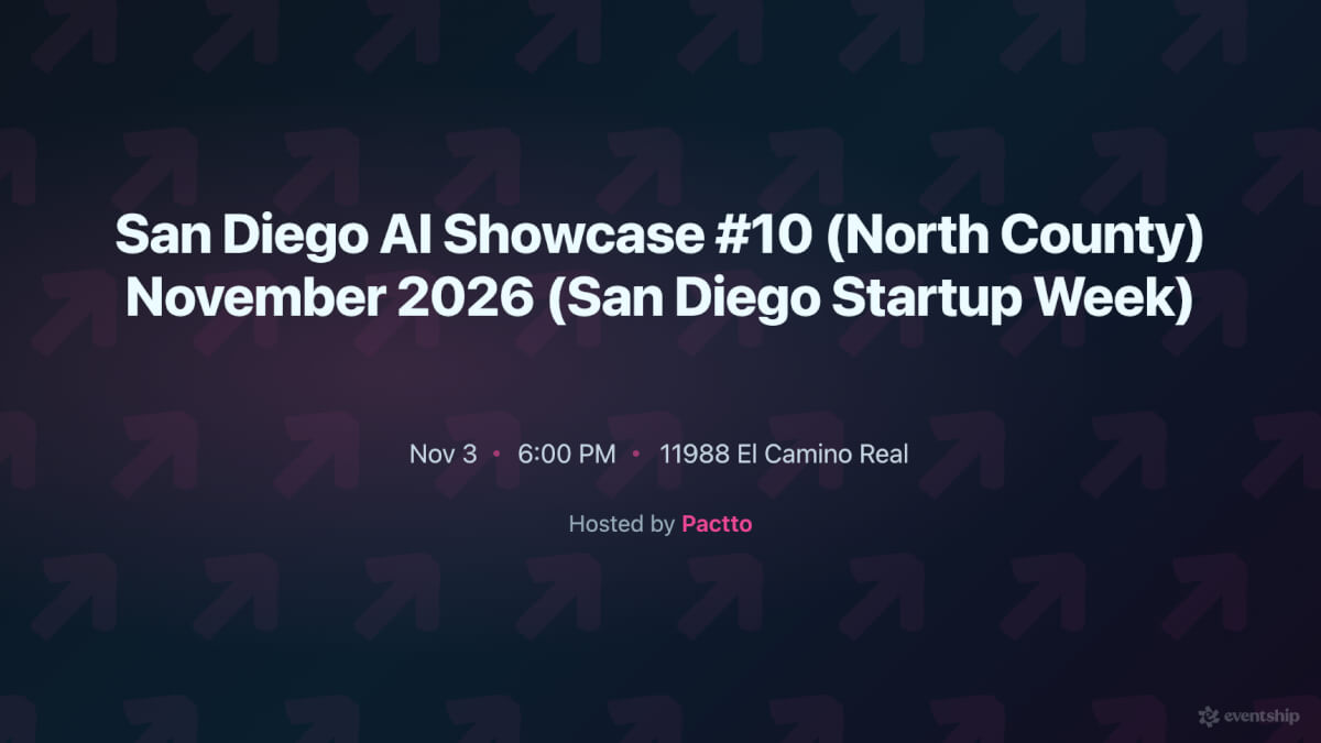 San Diego AI Showcase #10 (North County) November 2026 (San Diego Startup Week)