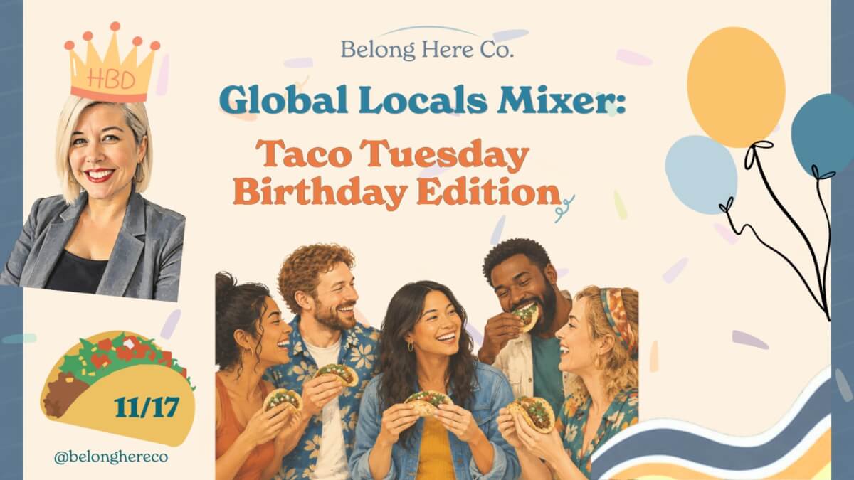 Global Locals: Taco Tuesday Birthday Edition