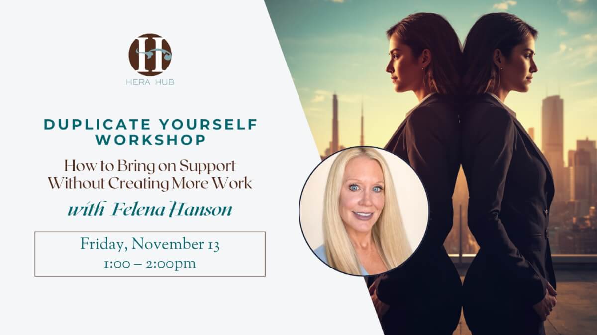 How to Duplicate Yourself Workshop with Felena Hanson