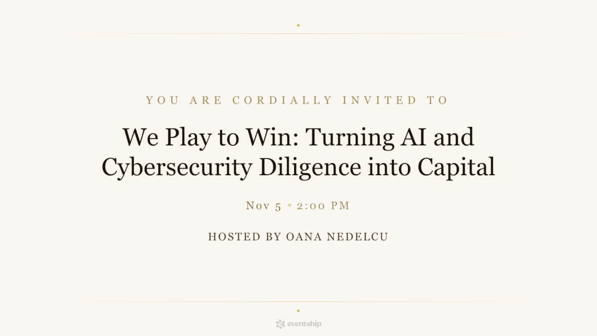 We Play to Win: Turning AI and Cybersecurity Diligence into Capital
