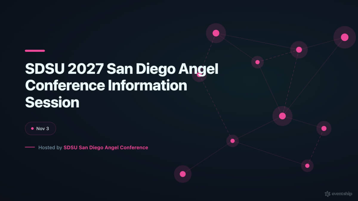 SDSU 2027 San Diego Angel Conference Information Session